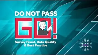 ASC Conference &ndash; Do Not Pass Go! Survey Fraud, Data Quality & Best Practice.
