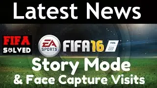 FIFA 16 News - Story Mode & Face Capture Visits