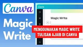 CARA MENGGUNAKAN MAGIC WRITE TULISAN AJAIB DI CANVA