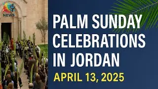 Palm Sunday Celebrations in Jordan | April 13, 2025    /GM TIMES