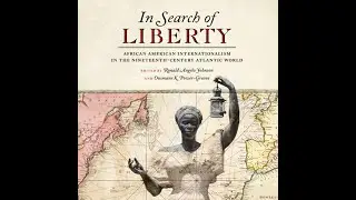 In Search of Liberty  African American Internationalism in   Johnson, Ronald Angelo;Power Greene, Ou