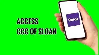 How to Access CCC Of Sloan on ROKU TV