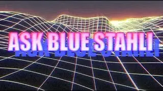 Ask Blue Stahli - The Return