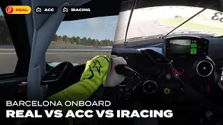 Onboard Barcelona: Real vs ACC vs iRacing