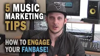 5 Music Marketing Tips: How To Engage Your Fan Base! | Online Music Marketing