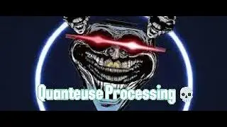 Quanteuse Processing 💀 by Renn241