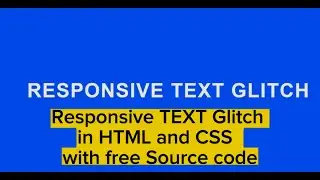 Responsive Text GLitech in Html and CSS With Source code 100%Download
