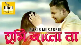 Tumi Jano Na | Rakib Musabbir | Official Music Video | Tone Fair |