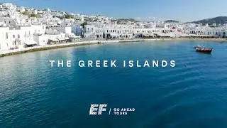 Experience the Greek Islands on a Go Ahead Tour | EF Go Ahead Tours
