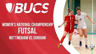 Women's Futsal Championship Final 2024 | Nottingham vs Durham