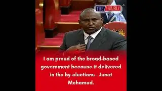 I am proud of the broad-based government because it delivered in the by-elections - Junet Mohamed.