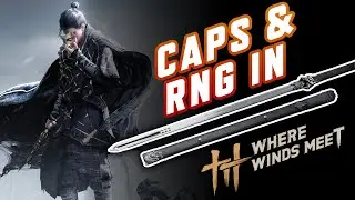 Getting Gear in Where Winds Meet - Caps and RNG Explained