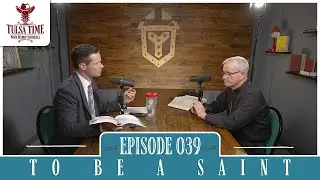 To Be a Saint | Tulsa Time with Bishop Konderla
