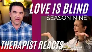 Love Is Blind S9 #39 - (It's Not Okay) - Therapist Reacts
