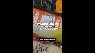 Palestinians in Gaza show CNN what&rsquo;s inside their aid boxes