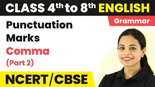 Punctuation Marks - Comma (Part 2) | Class 4 to 8 English Grammar