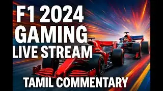 F1 2024 Live in Tamil | Formula 1 Gaming Live Stream | Tamil Gaming & Commentary