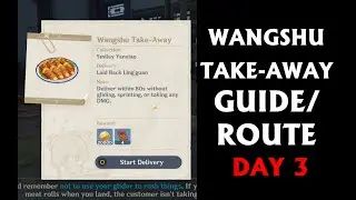 Wangshu Take Away Day 3 Guide/Route