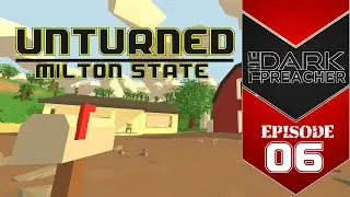Unturned: Milton State - Ep 6