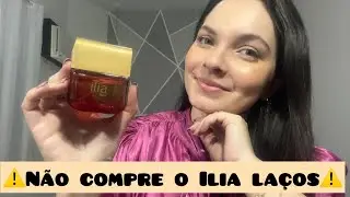 RESENHA SINCERA DO ILIA LAÇOS - é tudo o que falam mesmo? 🎀
