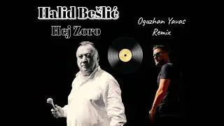 Halid Be&scaron;lić - Hej Zoro (Oguzhan Yavas Remix) #balkanmusic #remix 