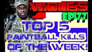WOLF TOP 5 PAINTBALL KILLS EPISODE 77