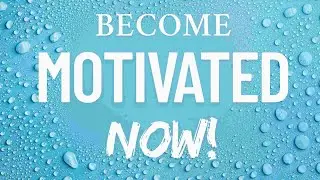 BECOME MOTIVATED NOW! Music Meditation- Kris Hart