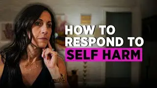 How To Respond To Self-Harm | Rachel Blogg