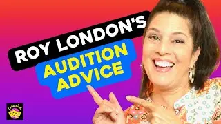 12 Audition Tips from ROY LONDON to WIN at Auditions!