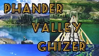 phandar valley ||Ghizer || gilgit baltistan || natural beauty || lakes|| mountains | the naturalist