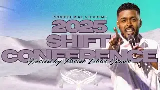 Shift Conference - Pastor Eddie James | Prophet Mike Sebareme Ministries