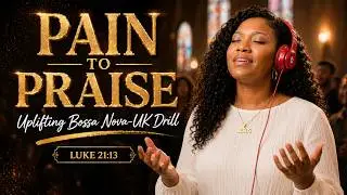 LET MY TESTIMONY THUNDER | BOSSA NOVA-UK DRILL Gospel | Christian Worship Songs