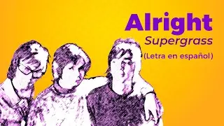 Supergrass - Alright  (Letra en espa&ntilde;ol)