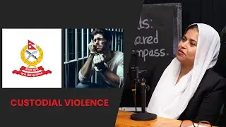 Adv. Mohna Ansari Talks about Custodial Violence and Police Behavior in Nepal