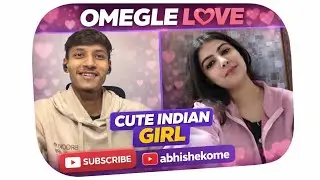 I FOUND THE CUTEST INDIAN GIRL ON OMEGLE 😍❤️👌|  boy in indian || Abhishekome 👍