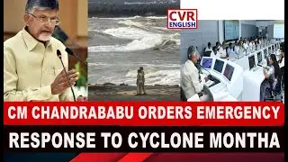 AP CM Chandrababu Naidu Orders Emergency Response to Cyclone Montha Damage|CVR English