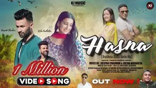 Hasna -Rushna Bato Bato Da-Deepak Chauhan & Richa Nadholta-Kulwant Jeet Kj-Latest Pahari Video Song