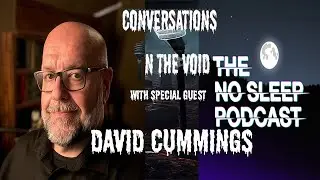 Conversations in the Void: Episode 30: David Cummings