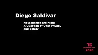 Neurogames are Nigh: A Question of User Privacy and Safety - Diego Saldivar