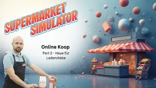 Supermarkt Simulator - Online Koop - Part 2 - Haue für Ladendiebe