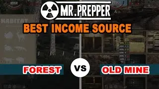 Mr. Prepper - Which is the best income source ? The forest or the Old mine? Let's find out !