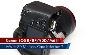 RAW Burst Buffer Test | Canon DIGIC 8 Camera (EOS R, RP, 90D & M6 Mark II) + SD Card Advice