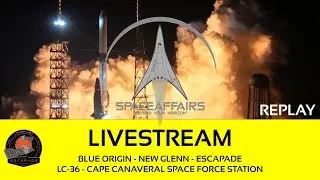 Blue Origin - New Glenn - ESCAPADE - LC-36 - Cape Canaveral SFS - November 13, 2025