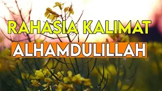 Rahasia Besar Dibalik Makna Alhamdulillah Dalam Surat Al Fatihah