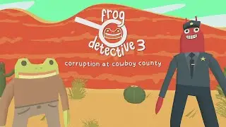 Frog Detective 3: Corruption At Cowboy County Six Easy Achievement's