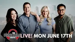 Dave Ryan Show LIVE | 6-17-2024