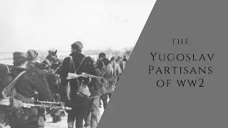 The Yugoslav Partisans  The Guerrilla Army That Defied the Nazis