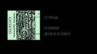Putrefier - Beyond Scathing [Full Cassette Rip]