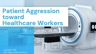 OccHealthSci seminar: Patient aggression toward healthcare workers