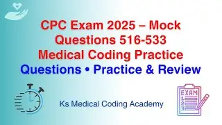 CPC Exam 2025 Mock Test | 516-533 Medical Coding Questions Part 13